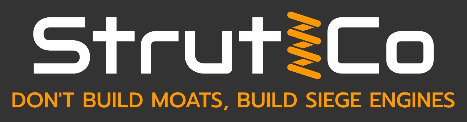 StrutCo: Don't build moats, build siege engines